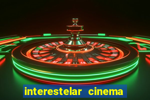 interestelar cinema 2024 cinemark